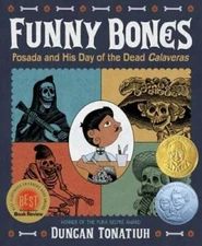 Funny Bones: Posada and His Day of the Dead Calaveras (Robert F. Sibert I - GOOD