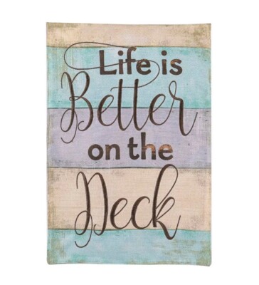 12.5 x 18 Life Is Better On The Deck Garden Burlap Flag