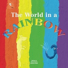 THE WORLD IN A RAINBOW By Matthew M Boyd **BRAND NEW**