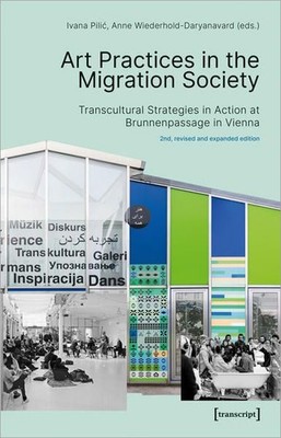 Art Practices in the Migration Society Transcultural Strategies in Action at Bru