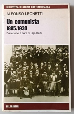 Ein Kommunist, 1895-1930. Alfonso Leonetti. 1977. Filz.
