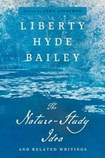 Liberty Hyde Bailey The Nature-Study Idea (Paperback) (UK IMPORT)