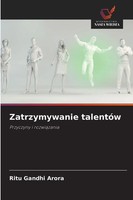 Ritu Gandhi Arora | Zatrzymywanie TalentóW | Taschenbuch | Polnisch (2025)