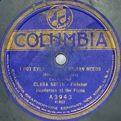 Clara Smith   I Got Everything A Woman Needs / Every Woman's Blues 78rpm Record