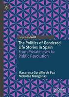 The Politics Of Gendered Life Stories In Spain Macarena Gordillo De Paz