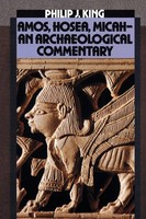 Philip J. King | Amos, Hosea, Micah-An Archaeological Commentary | Taschenbuch