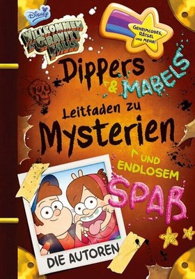 Willkommen in Gravity Falls - Dippers und Mabels Leitfaden zu Mysterien und endl