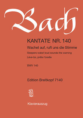 BACH - Kantate BWV 140 Schläfer wachen auf! laut klänge die warnung''