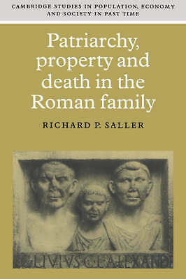 Patriarchy, Property and Death in the Roman Family Saller Paperback