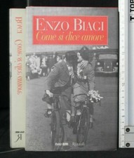 COME SI DICE AMORE. Enzo Biagi. Rai-Eri/Rizzoli.