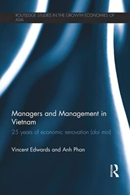 Managers and Management in Vietnam: 25 Years of Economic Renovation (Doi moi)...