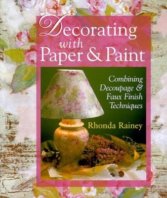 DECORATING WITH PAPER & PAINT: Combi..., Rainey, Rhonda