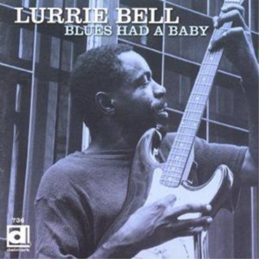 Lurrie Bell Blues Had A Baby (CD) Album