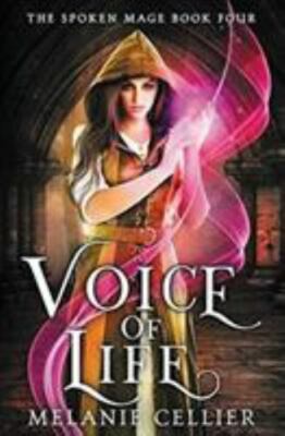 Voice of Life; The Spoken Mage - 9781925898095, Melanie Cellier, paperback