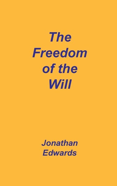 Jonathan Edwards | Freedom Of The Will | Buch | Englisch (2001) | Gebunden-image