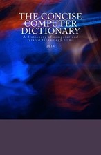 THE CONCISE COMPUTER DICTIONARY: A DICTIONARY OF COMPUTER By David Jones  NEW 