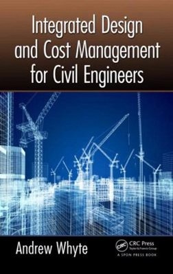 Integrated Design and Cost Management for Civil Engineers Andrew