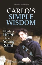 Carlo's Simple Wisdom: Words of Hope from a Young Saint by Carlo Acutis Paperbac