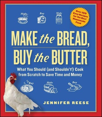 Make the Bread, Buy the Butter: What You Should (and S  | Reese, Jennifer | Buch