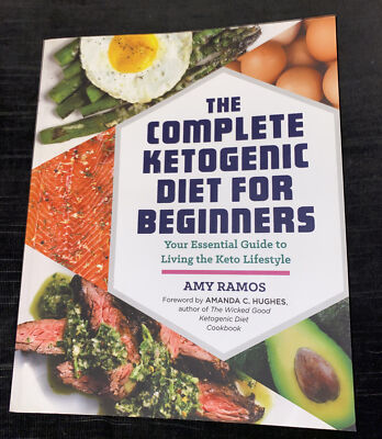 The Complete Ketogenic Diet Book for Beginners by Amy Ramos (2016, Paperback) **