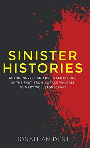 Sinister Histories: Gothic Novels and Representations of the