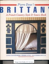 Pierre Deux's Brittany (Living in France) By Linda Dannenbery