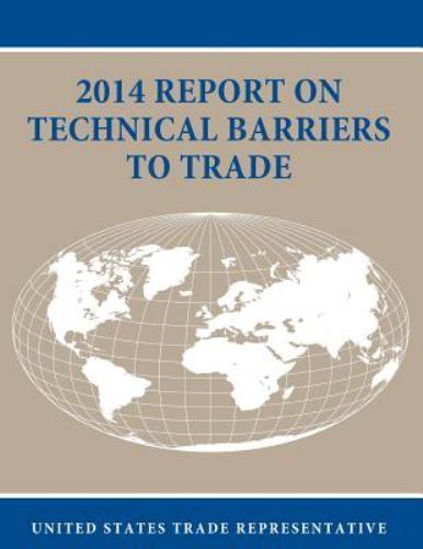 Trade Numbers Magazine 2014 Report on Technical Barriers to Trade by United States United ...