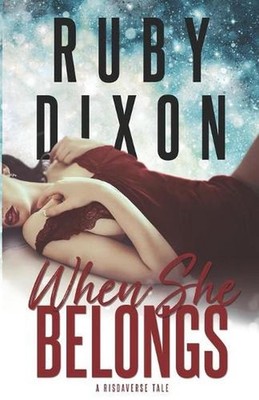 When She Belongs: A SciFi Alien Romance by Ruby Dixon Paperback Book