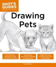 Drawing Pets: How to Draw Animals, Stroke by Stroke (Idiot's Guides) by William