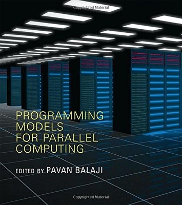 PROGRAMMING MODELS FOR PARALLEL COMPUTING (SCIENTIFIC AND By Pavan Balaji VG