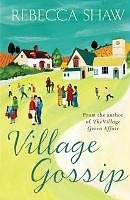 Village Gossip (TURNHAM MALPAS)-Rebecca Shaw
