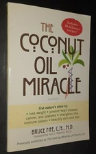 The Coconut Oil Miracle Use Nature's Elixir to Lose Weight by Bruce Fife