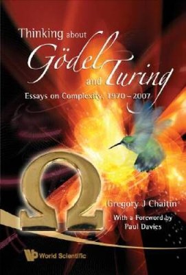 THINKING ABOUT GDEL AND TURING: Essays on Complexity, 1970-2007 - GOOD