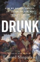 Edward Slingerland | Drunk | Buch | Englisch (2021) | Gebunden