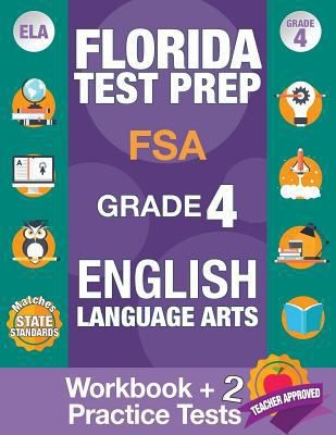 Florida Test Prep FSA Grade 4 ENGLISH: Workbook and 2 FSA Practice Tests: FSA...