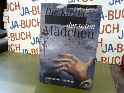 Die Kirche der toten Mädchen : Roman. Dobyns, Stephen: