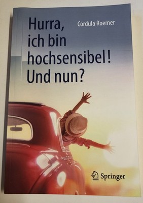 Hurra, ich bin hochsensibel! Und nun? von Cordula Roemer