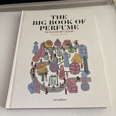 THE BIG BOOK OF PERFUME FOR AN OLFACTORY CULTURE by Jeanne Dore NEZ Hardcover