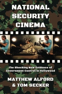 National Security Cinema: The Shocking New Evidence of Government Control in... 