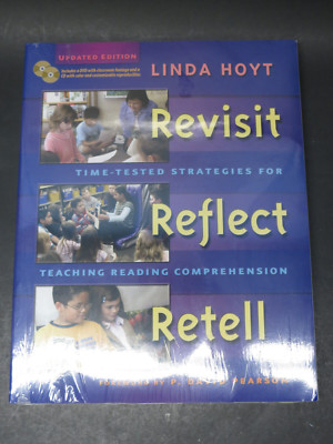 Revisit, Reflect, Retell: Time-Tested Strategies for Teaching Reading Comprehens