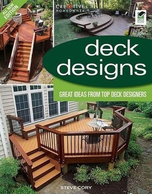 Deck Designs: Great Design Ideas from Top Deck Designers by Steve Cory (English)