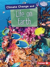 CLIMATE CHANGE AND LIFE ON EARTH (SEARCHLIGHT BOOKS By Chinwe Onuoha