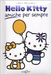 Amiche per sempre. Hello Kitty | Buch | Zustand sehr gut