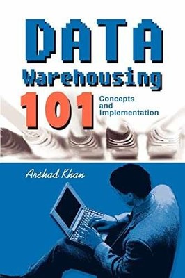 Data Warehousing 101: Concepts and - Paperback, by Khan Arshad - Very Good