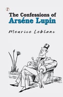 Maurice Leblanc | The Confessions Of ArsèNe Lupin | Taschenbuch | Englisch