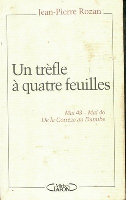 Ein vierblättriges Kleeblatt: Mai 43-... - Jean-Pierre Rozan - V586857