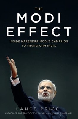 The Modi Effect : Inside Narendra Modi's Campaign to Transform In
