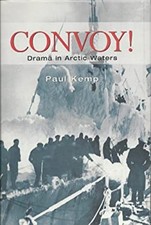 Convoy : Drama in Arctic Waters Hardcover Paul Kemp