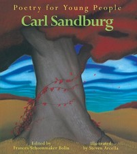 POETRY FOR YOUNG PEOPLE: CARL SANDBURG By Frances Schoonmaker Bolin & Steven