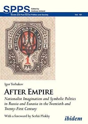 After Empire: Nationalist Imagination - Paperback, by Torbakov Igor - Very Good